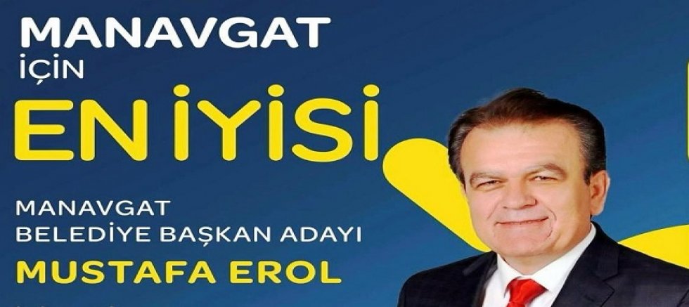 İyi partinin Manavgat belediye başkan adayı Mustafa Erol oldu..