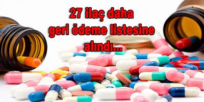 27 İLAÇ DAHA GERİ ÖDEME LİSTESİNE ALINDI..
